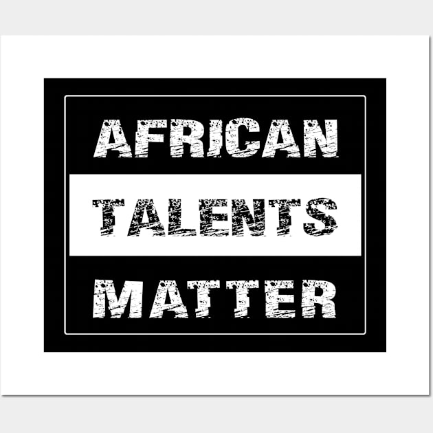 AFRICAN TALENTS MATTER by AfreeKa -1 Wall Art by DREAM SIGNED Collection